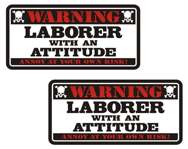 Laborer warning attitude decal set 3"x1.5" hard hat vinyl sticker zu1