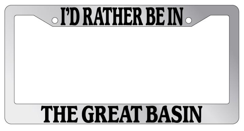 Chrome license plate frame i'd rather be in the great basin auto accessory