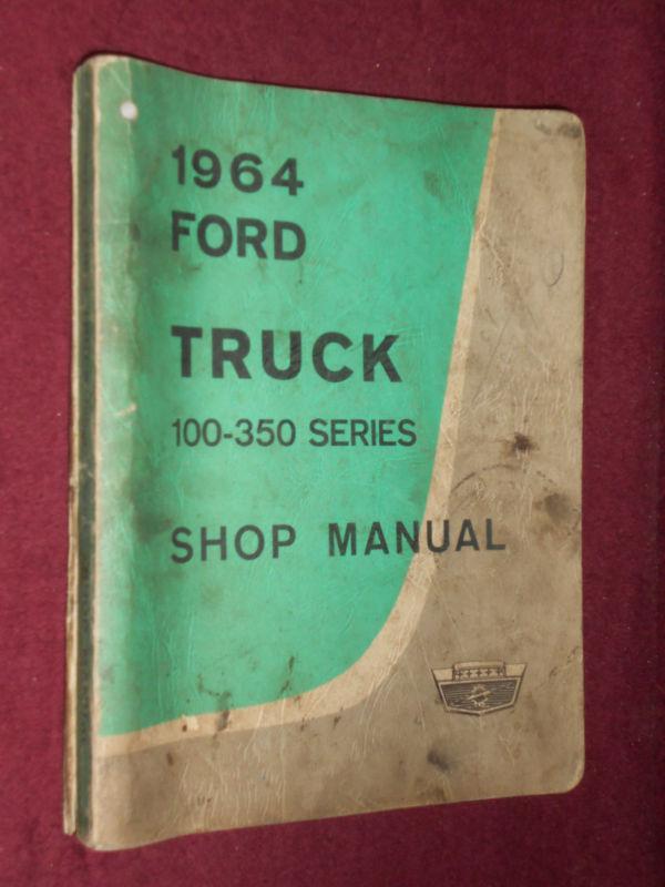 1964 ford truck 100-350 series shop manual / book--orig