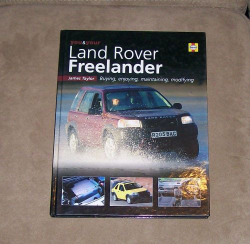 Taylor: you &amp; your land rover freelander-buying, enjoying, maintaining, modifyin
