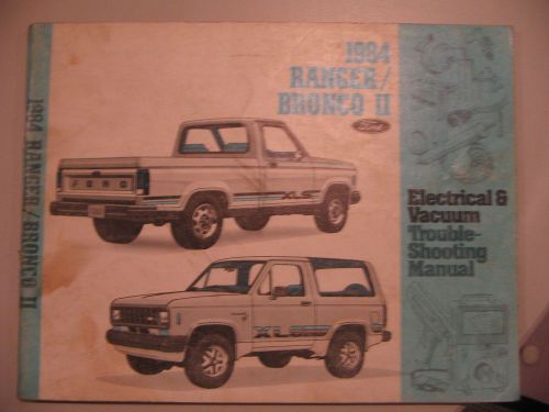 Ford 1984 ranger / bronco ii electrical &amp; vacuum trouble-shooting manual