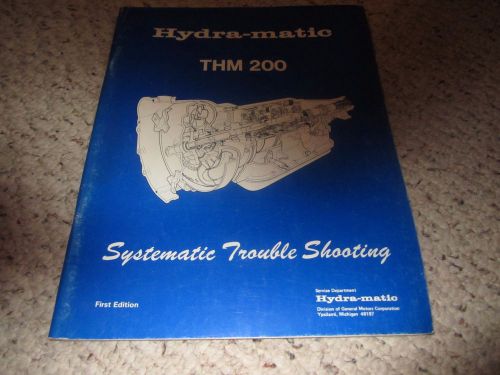 1977 gm hydra-matic thm 200 systematic trouble shooting hydramatic first edition