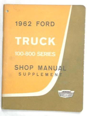 1962 ford truck shop repair manual supplement 100 - 800 series original 