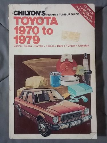 Chiltons repair manual 1970-1979 toyota celica corona cressida carina corolla