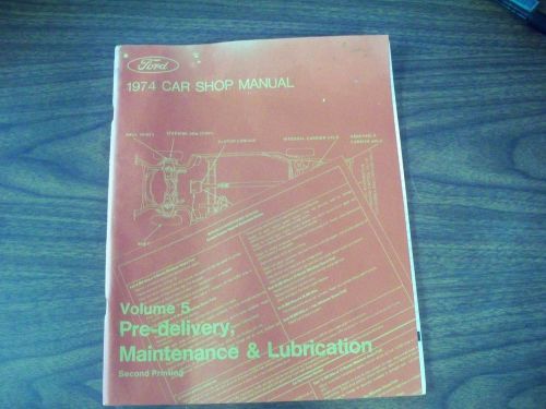 1974 ford car shop manual vol.5 pre-delivery maintenance &amp; lubrication