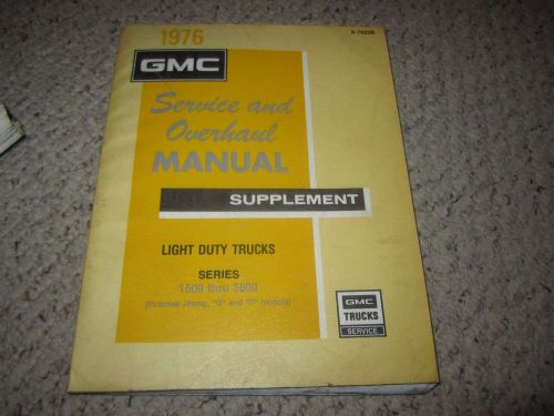 1976 gmc light duty truck service &amp; overhaul manual supplement x-7632b 1500-3500