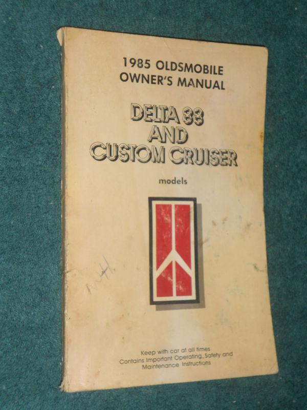 1985 oldsmobile delta 88 & custom cruiser owner's manual / owner's guide!!! 