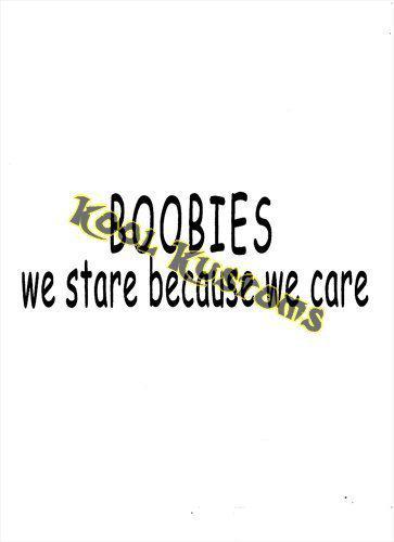 Vinyl decal sticker boobies we stare because...funny...car truck window