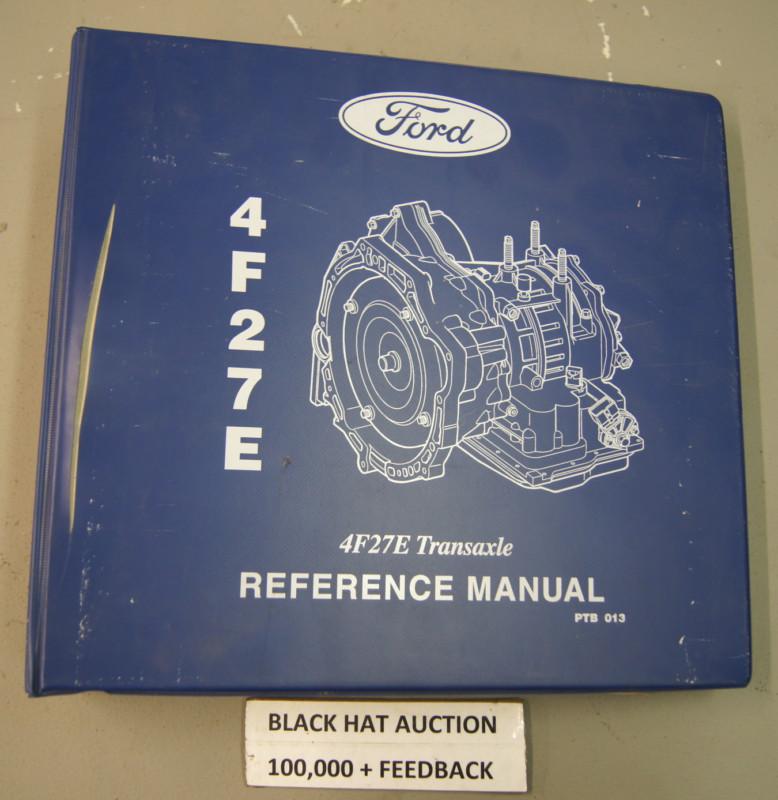 Ford 4f27e transaxle overhaul reference guide manual book ptb 013