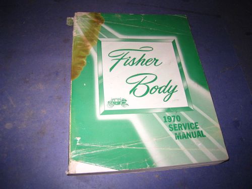 1970 fisher body service manual gm # 8700368  4d2