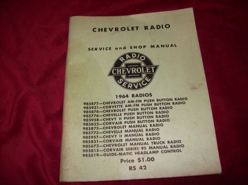 Vintage 1964 chevrolet radio service and shop manual, 13 radio models covered.