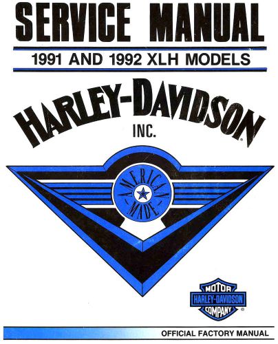 1991 &amp; 1992 harley-davidson xlh sportster models service manual -xlh 883 1200