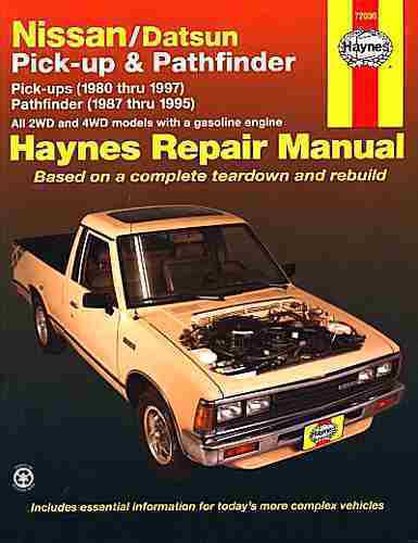 The nissan datsun pick-up & pathfinder repair shop & service manual 1980-1997