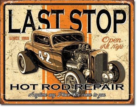 Vintage car / tin sign rat rod hot rod last stop repair