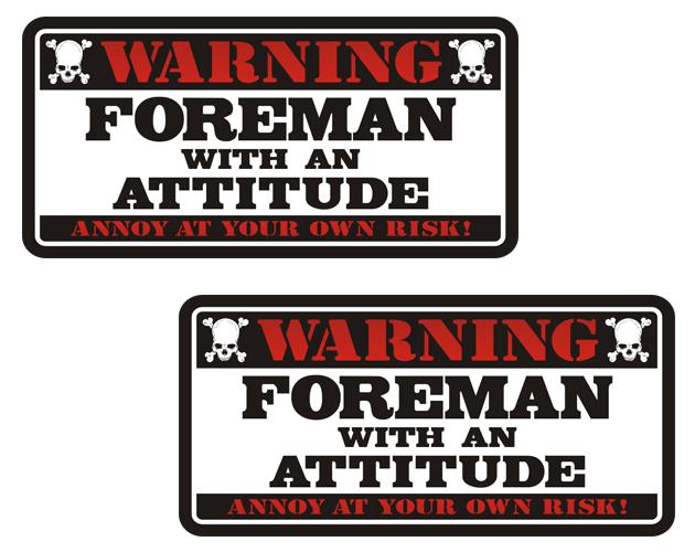 Foreman warning attitude decal set 3"x1.5" hard hat vinyl sticker zu1