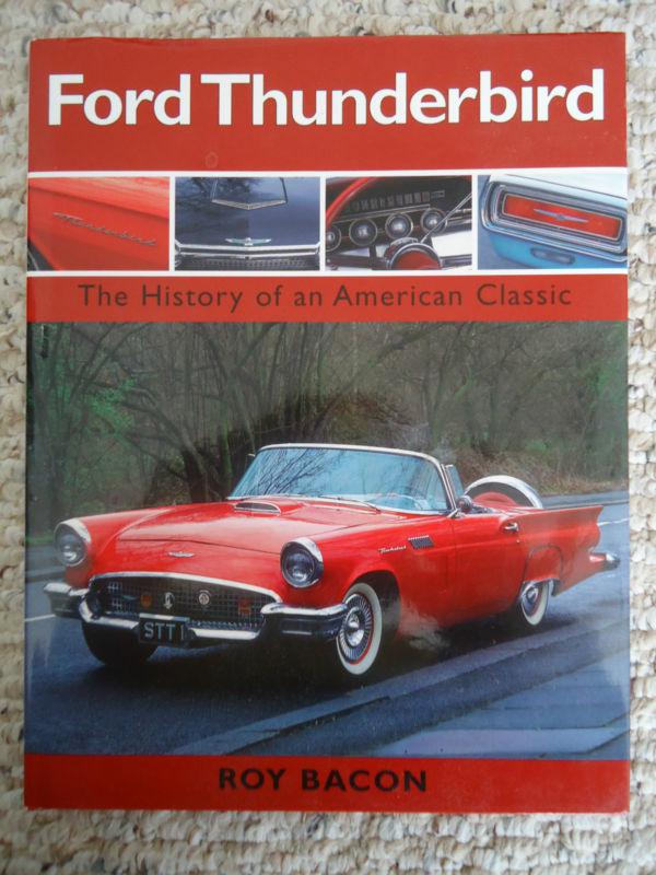 57 ford thunderbird history book! t-bird lovers will enjoy! 1955 to late model  