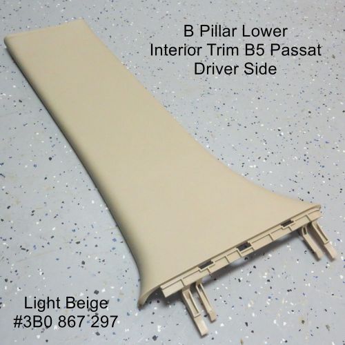 Vw b5 passat b pillar interior trim 1998-2005 driver lower light beige 3b0867297