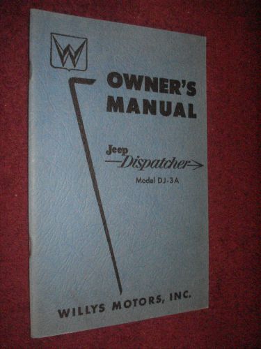 1955  (and more?)  / jeep dispatcher model dj-3a owner&#039;s manual / nice original