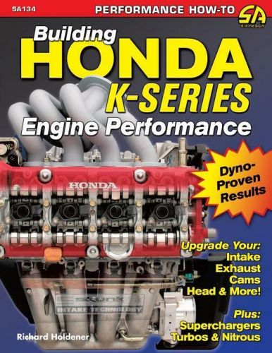Building honda k-series engine performance book~k20a3 k20a2 k20z3 k24az k24a4