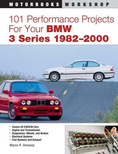 101 performance projects for your bmw 3 series 1982-2000 book~modify~enhance~new