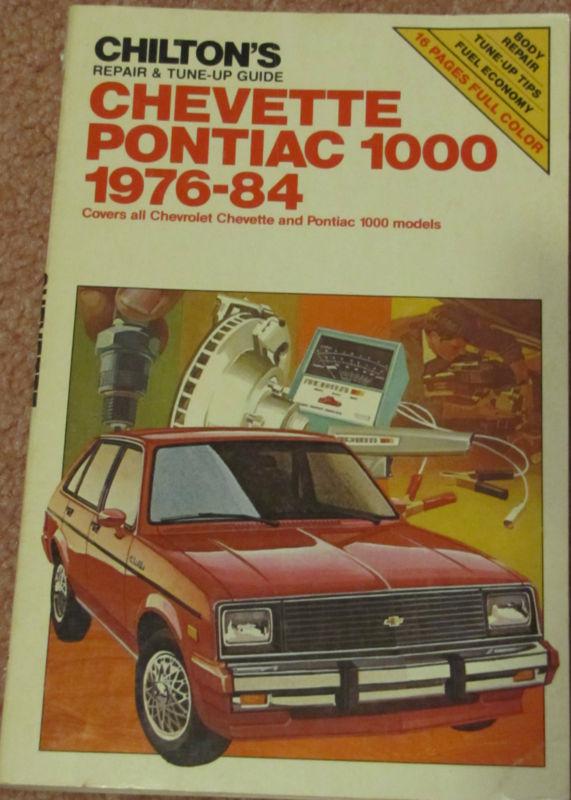 Chilton's chevette pontiac 1000 1976-84 repair & tune-up guide