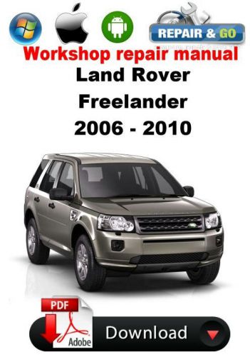 Land rover freelander 2006 - 2010  workshop repair manual