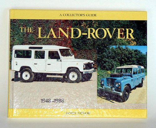 The land rover- a collector&#039;s guide- 1948 to 1988- james taylor- brand new