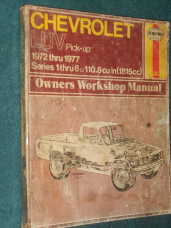 1972-1977 chevrolet luv truck shop manual haynes service book  77 76 75 74 73 72