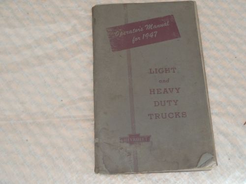 Owner&#039;s manual for 1947 chevrolet light &amp; heavy duty trucks