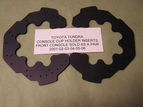 Toyota tundra  sequoia   front  console  cup holder  inserts  only  2002-2007