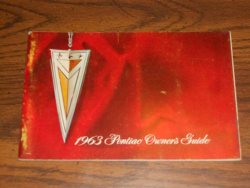 1963 pontiac owner&#039;s manual / owner&#039;s guide / nice original / good condition!!!