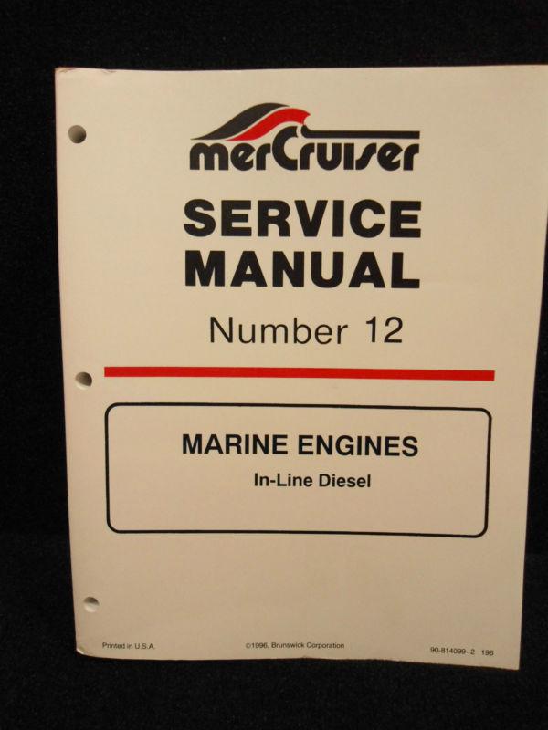 1/1996 mercruiser service manual(#12)  #90-814099-2 marine inline diesel engines