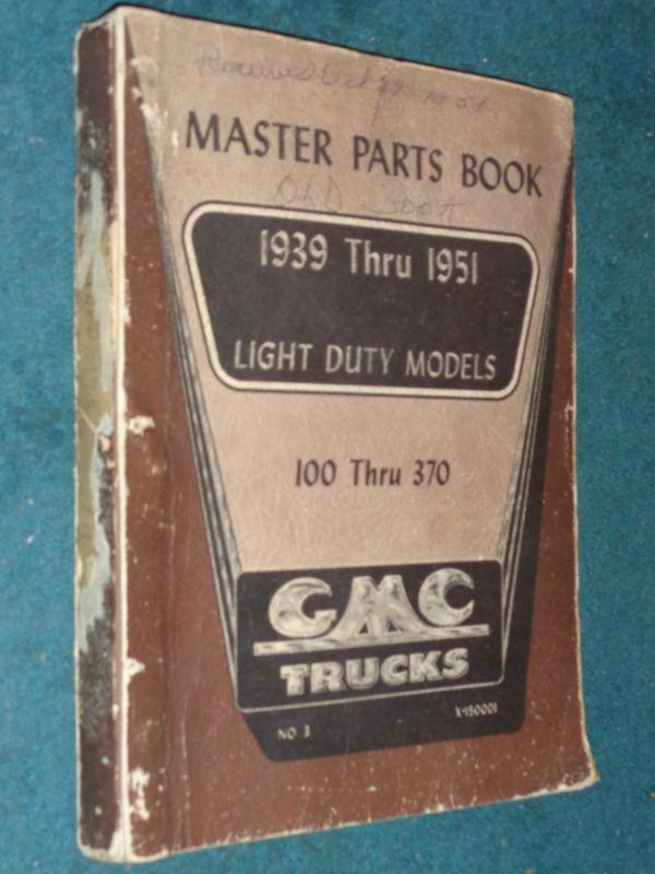 1939-1951 gmc truck master parts catalog / parts manual / original parts book