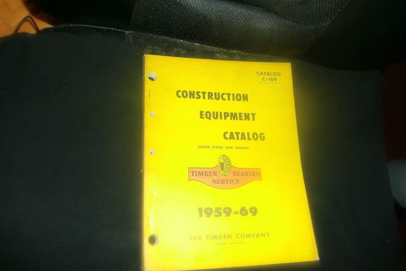 1959 - 1969 timken construction equipment catalog w part numbers applications