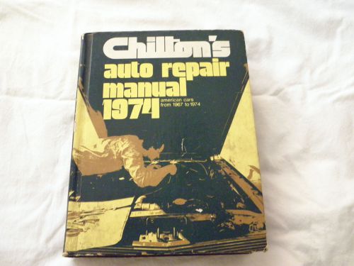 Chilton&#039;s auto repair manual 1974 - american cars from 1967 to 1974