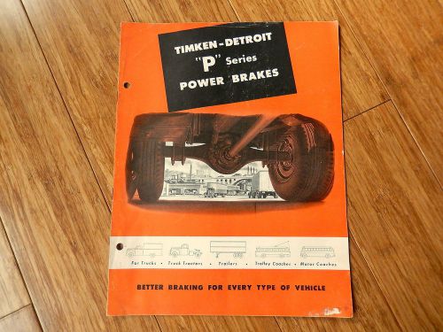 1948 timken detroit axles company &#034;p&#034; series power brakes 6 pages brochure