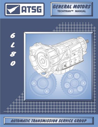 Gm 6l80e atsg rebuild manual 6l80 automatic transmission overhaul service book