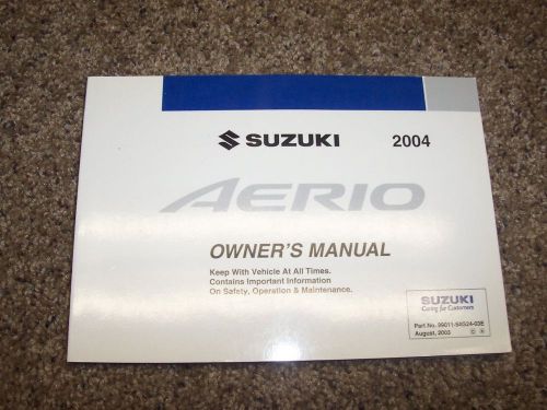 2004 suzuki aerio operator user guide owner owner&#039;s manual s lx 2.3l 4cyl