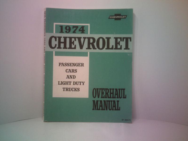 Chevrolet 1974 overhaul manual passenger cars and light duty trucks