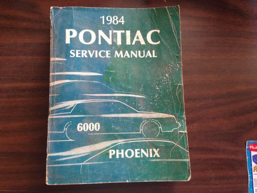 1984 pontiac 6000 &amp; phoenix service manual