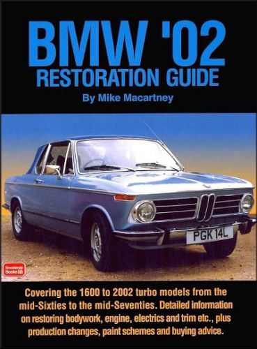 Bmw &#039;02 restoration guide: 1600 and 2002 turbo 1966-1975