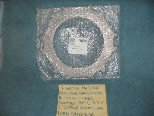 Quarter master # 112506 steel floater plate 8.5 v 6 inner diameter free shipping