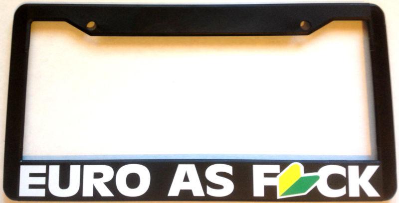 Euro as f*ck license plate frame audi bmw vw mini jetta gti golf benz mercedes