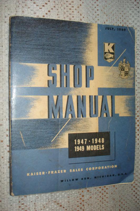 1947 1948 1949 kaiser frazer shop manual original service repair book rare!!!!