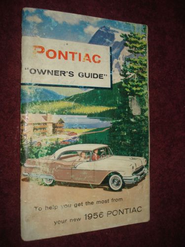 1956 pontiac owner&#039;s manual / original owners guide / nice owner&#039;s book!!!