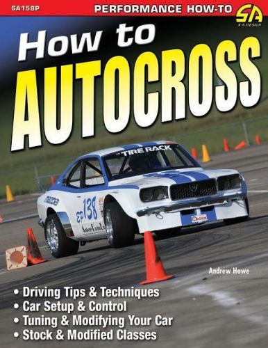 How to autocross book~racing on a budget~clubs~driving skills~modifications~new