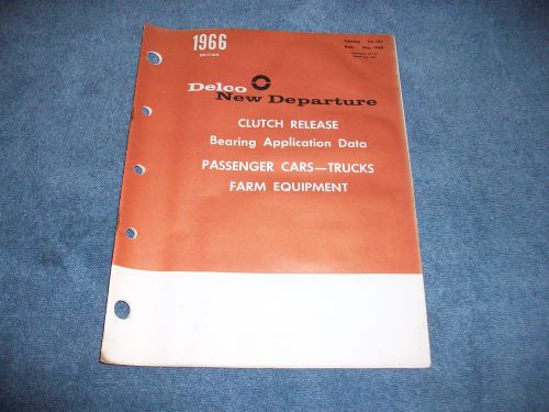 1966 delco new departure clutch release bearing application data catalog