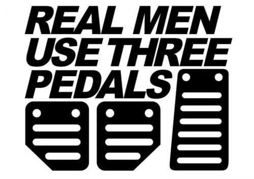 Real men use 3 pedals