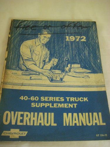 Vintage 1972 chevrolet 40-60 series truck overhaul manual supplement - original