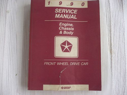 Chrysler 1990 service manual, chassis, engine &amp; body front wheel drive car